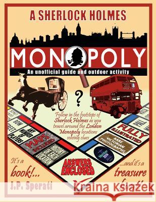 A Sherlock Holmes Monopoly - An unofficial guide and outdoor activity (Standard B&W edition) J P Sperati 9781901091649 Baker Street Studios - książka