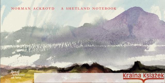 A Shetland Notebook Norman Ackroyd 9781907533891 Royal Academy of Arts - książka