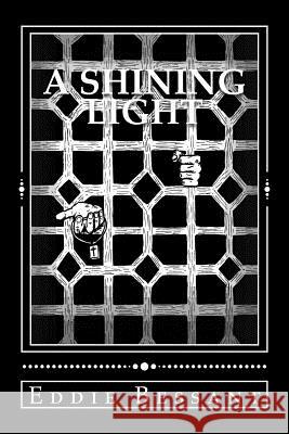 A Shining Light Eddie Bessant 9781981114016 Createspace Independent Publishing Platform - książka