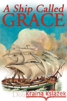 A Ship Called Grace Douglas Berry 9780595174119 Writer's Showcase Press - książka