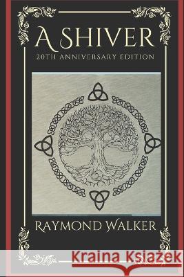 A Shiver: Anniversary Edition. Raymond Walker 9798351764092 Independently Published - książka
