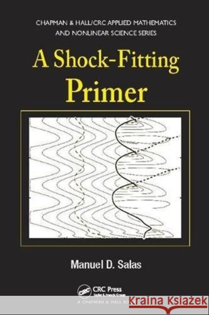 A Shock-Fitting Primer Manuel D. Salas (NASA Langley Research C   9781138116634 CRC Press - książka