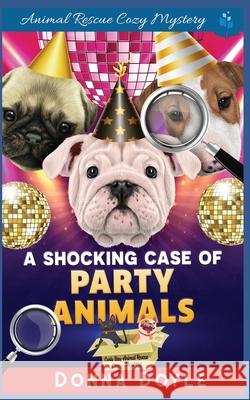 A Shocking Case of Party Animals Donna Doyle 9798546610326 Independently Published - książka