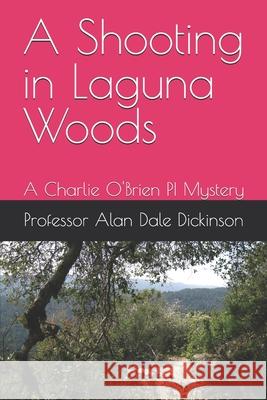 A Shooting in Laguna Woods: A Charlie O'Brien PI Mystery Alan Dale Dickinson 9781092221696 Independently Published - książka