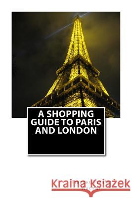 A Shopping Guide to Paris and London Frances Sheafer Waxman 9781500402624 Createspace - książka