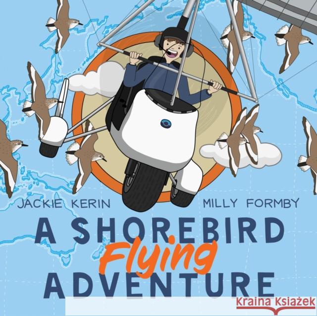 A Shorebird Flying Adventure Milly Formby 9781486314492 CSIRO Publishing - książka