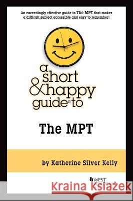 A Short & Happy Guide to the MPT Katherine Silver Kelly   9781685611156 West Academic Press - książka