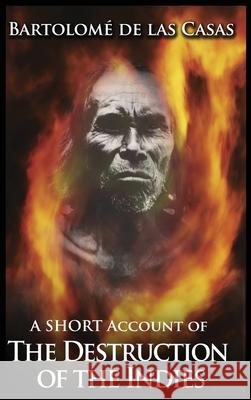 A Short Account of the Destruction of the Indies Bartolome d 9789233029156 BN Publishing - książka