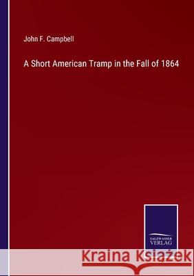 A Short American Tramp in the Fall of 1864 John F. Campbell 9783752586848 Salzwasser-Verlag - książka