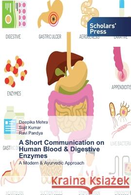 A Short Communication on Human Blood & Digestive Enzymes Mehra, Deepika 9786138920250 Scholar's Press - książka