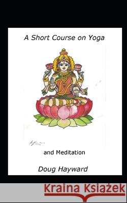 A Short Course on Yoga and Meditation Doug Hayward 9781461046622 Createspace - książka