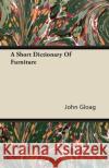 A Short Dictionary Of Furniture Gloag, John 9781444620405 Kraus Press