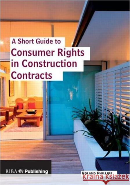 A Short Guide to Consumer Rights in Construction Contracts  9781859463840 RIBA Enterprises - książka