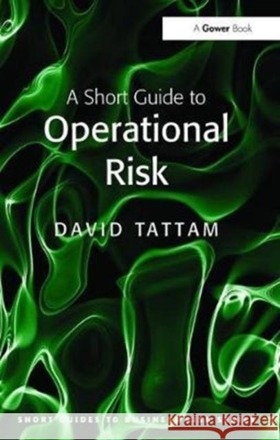 A Short Guide to Operational Risk David Tattam 9781138465619 Routledge - książka