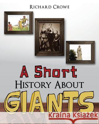 A Short History About Giants Richard Crowe 9781489715142 Liferich - książka