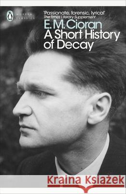 A Short History of Decay E.M. Cioran   9780241343463 Penguin Books Ltd - książka