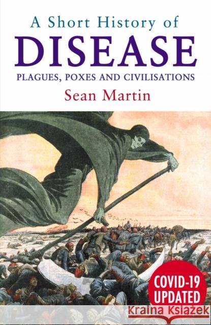 A Short History of Disease: Plagues, Poxes and Civilisations Sean Martin 9780857304155 Oldcastle Books Ltd - książka