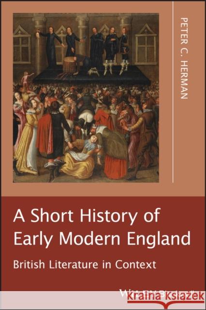 A Short History of Early Modern England: British Literature in Context Herman, Peter C. 9781405195591  - książka