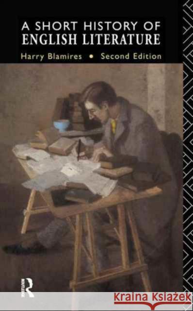 A Short History of English Literature Harry Blamires 9781138149267 Taylor & Francis Ltd - książka