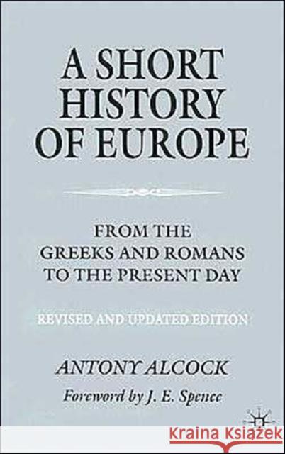 A Short History of Europe: From the Greeks and Romans to the Present Day Alcock, A. 9780333994078  - książka