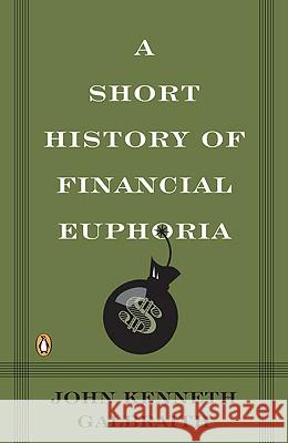 A Short History of Financial Euphoria John Kenneth Galbraith 9780140238563 Penguin Books - książka