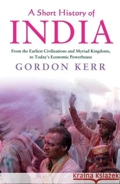 A Short History of India Gordon Kerr 9781843449225 Oldcastle Books Ltd - książka