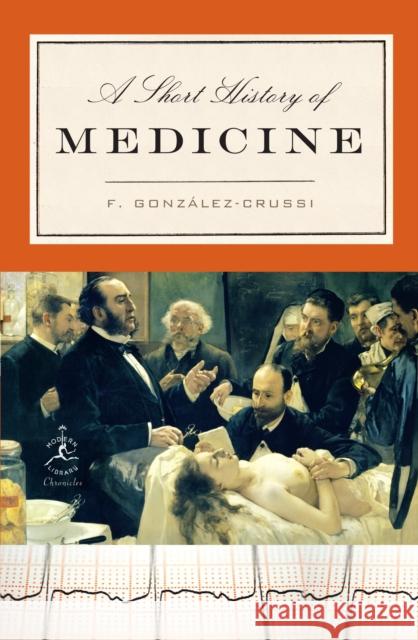 A Short History of Medicine Frank Gonzalez-Crussi 9780812975536 Modern Library - książka