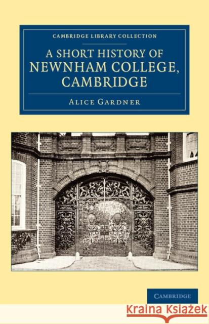 A Short History of Newnham College, Cambridge Alice Gardner 9781108082631 Cambridge University Press - książka