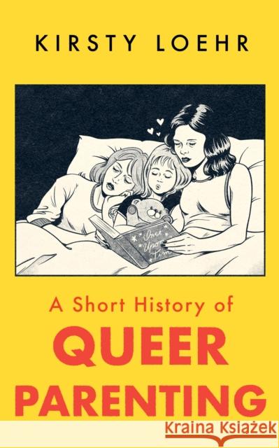 A Short History of Queer Parenting Kirsty Loehr 9781836430803 Oneworld Publications - książka