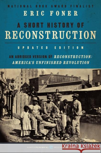 A Short History of Reconstruction [Updated Edition] Foner, Eric 9780062370860 Harper Perennial - książka