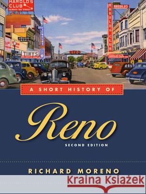 A Short History of Reno, Second Edition Richard Moreno 9780874179842 University of Nevada Press - książka
