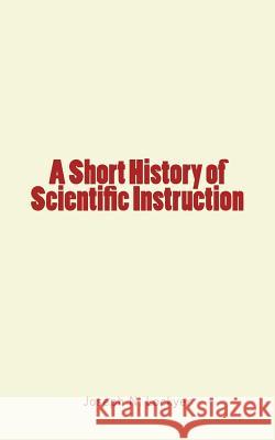 A Short History of Scientific Instruction Joseph N. Lockyer 9781986898201 Createspace Independent Publishing Platform - książka