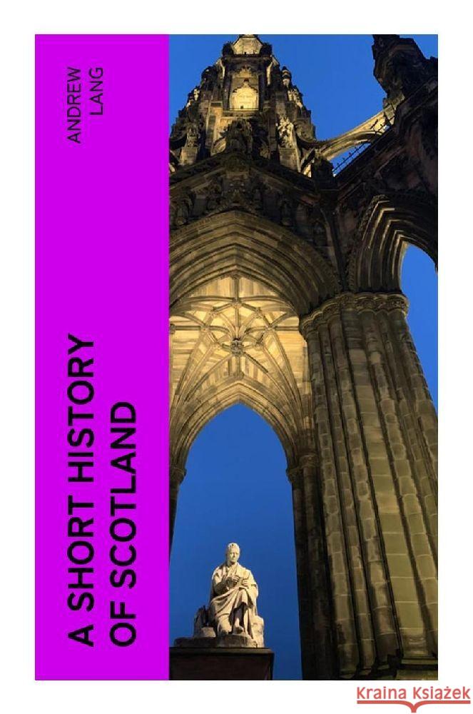 A Short History of Scotland Lang, Andrew 9788027383283 e-artnow - książka