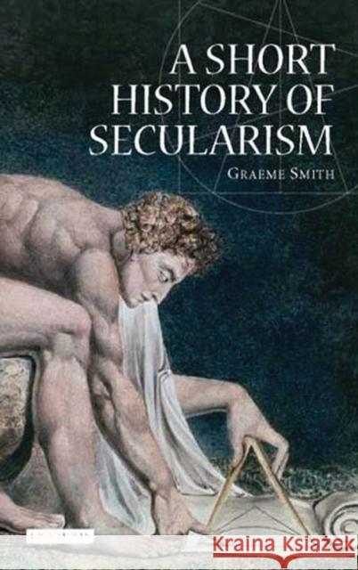 A Short History of Secularism Graeme Smith 9781845115760 I. B. Tauris & Company - książka