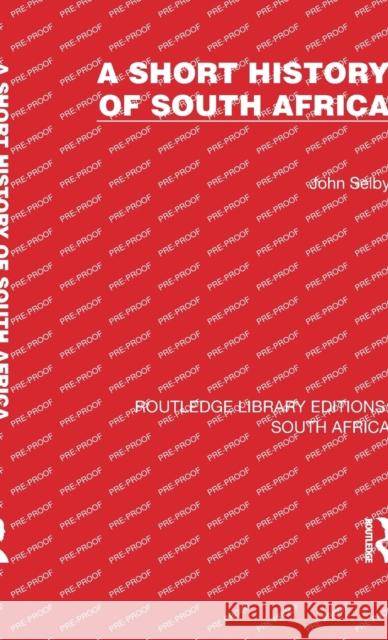 A Short History of South Africa John Selby 9781032320663 Routledge - książka