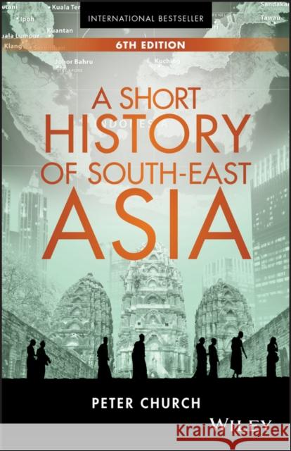 A Short History of South-East Asia Church, Peter 9781119062493 John Wiley & Sons - książka