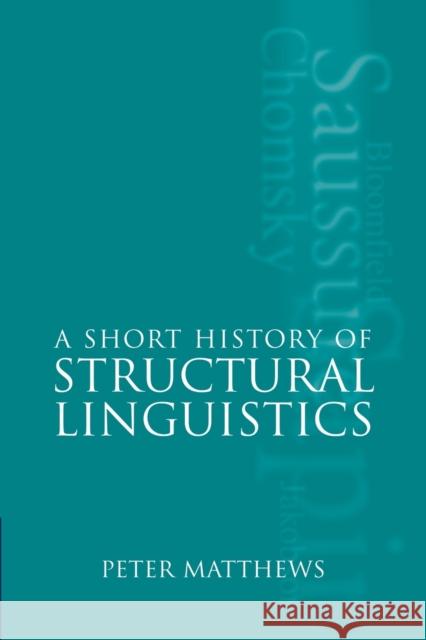 A Short History of Structural Linguistics P. H. Matthews Peter Matthews 9780521625685 Cambridge University Press - książka