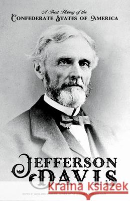 A Short History of the Confederate States of America Jefferson Davis, Lochlainn Seabrook 9781943737864 Sea Raven Press - książka