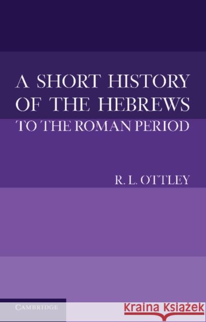 A Short History of the Hebrews to the Roman Period R L Ottley 9781107639850  - książka