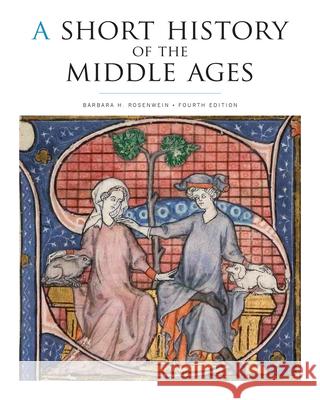A Short History of the Middle Ages Barbara H. Rosenwein 9781442606111 University of Toronto Press - książka