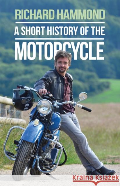 A Short History of the Motorcycle Richard Hammond 9781474601153 Orion Publishing Co - książka