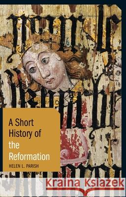 A Short History of the Reformation Helen L. Parish   9781350151024 Bloomsbury Publishing PLC - książka