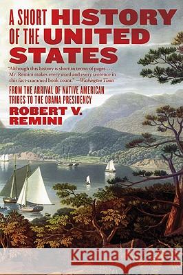 A Short History of the United States Remini, Robert V. 9780060831455 HarperCollins Publishers - książka