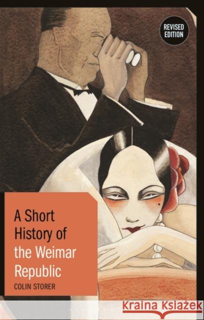 A Short History of the Weimar Republic: Revised Edition Colin Storer 9781350172364 Bloomsbury Publishing PLC - książka