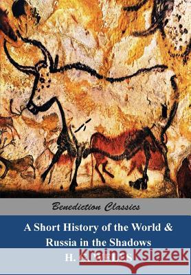 A Short History of the World and Russia in the Shadows H. G. Wells 9781781395035 Benediction Classics - książka