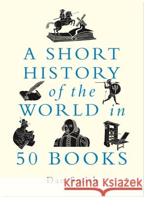 A Short History of the World in 50 Books Daniel Smith 9781789294781 Michael O'Mara - książka