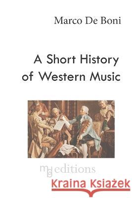A Short History of Western Music Marco De Boni   9798395264121 Independently Published - książka