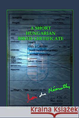 A Short Hungarian Birth Certificate Ivan de Nemethy 9781326043797 Lulu.com - książka