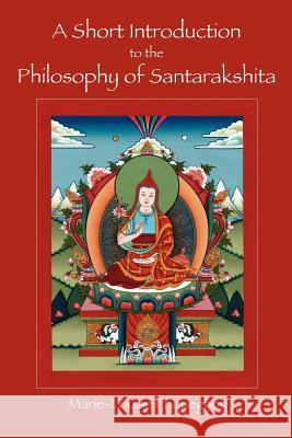 A Short Introduction to the Philosophy of Santarakshita Marie-Louise Friquegnon 9781887276382 Cool Grove Publishing - książka