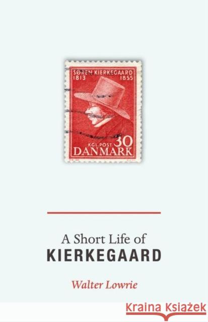 A Short Life of Kierkegaard Walter Lowrie 9780691157771  - książka